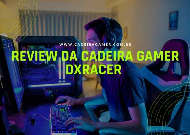 Review da cadeira gamer DXRacer