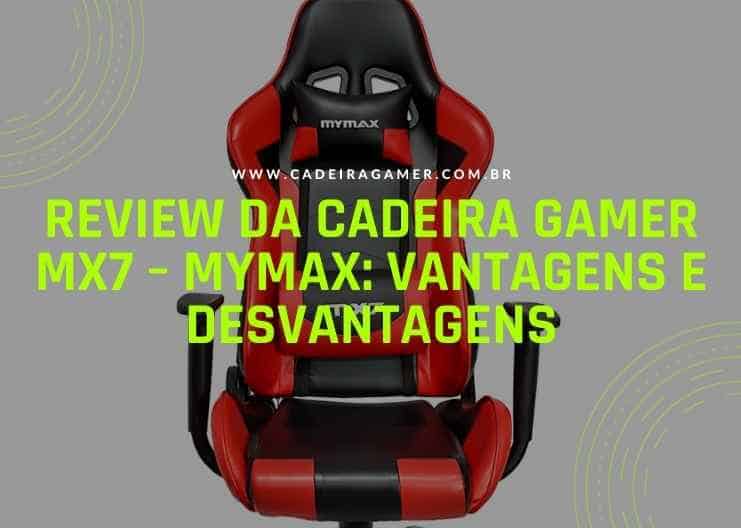 Review da Cadeira Gamer Mx7 – Mymax Vantagens e desvantagens (1)