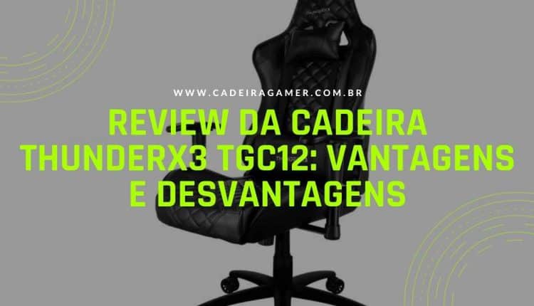 Review da Cadeira Thunderx3 TGC12 Vantagens e desvantagens (1)