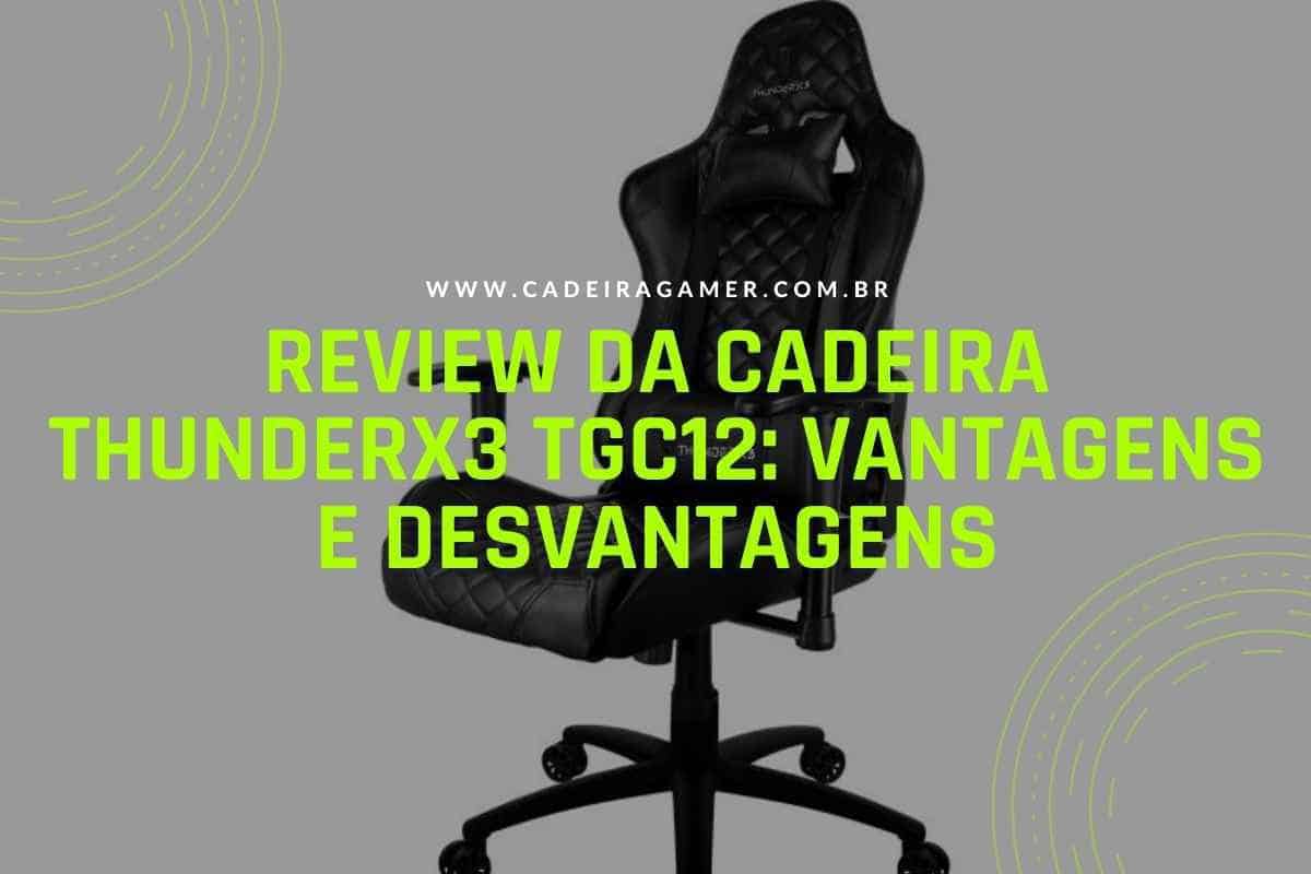 Review da Cadeira Thunderx3 TGC12 Vantagens e desvantagens (1)