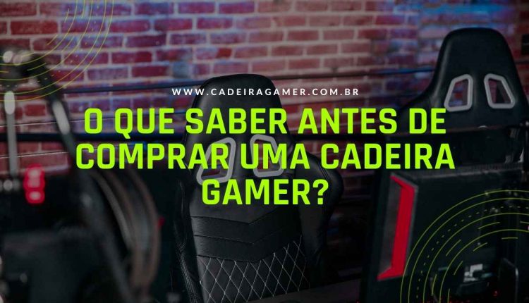 O que saber antes de comprar uma cadeira gamer